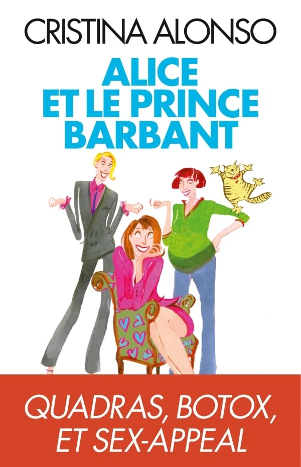 Alice et le prince barbant: Quadras, botox et sex-appeal 9782226229663