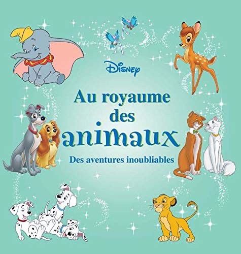 Au royaume des animaux : aventures inoubliables 9782230013326