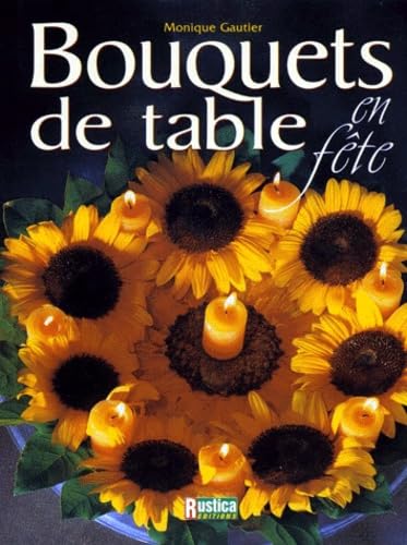 Bouquets de table en fête 9782840382898