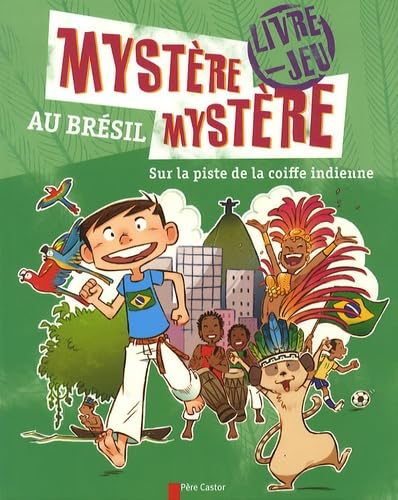 Mystère, mystère au Brésil: Sur la piste de la coiffe indienne 9782081228429