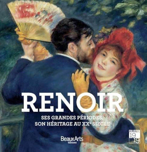 Renoir: Ses grandes périodes, son héritage au XXe siècle 9782842786915
