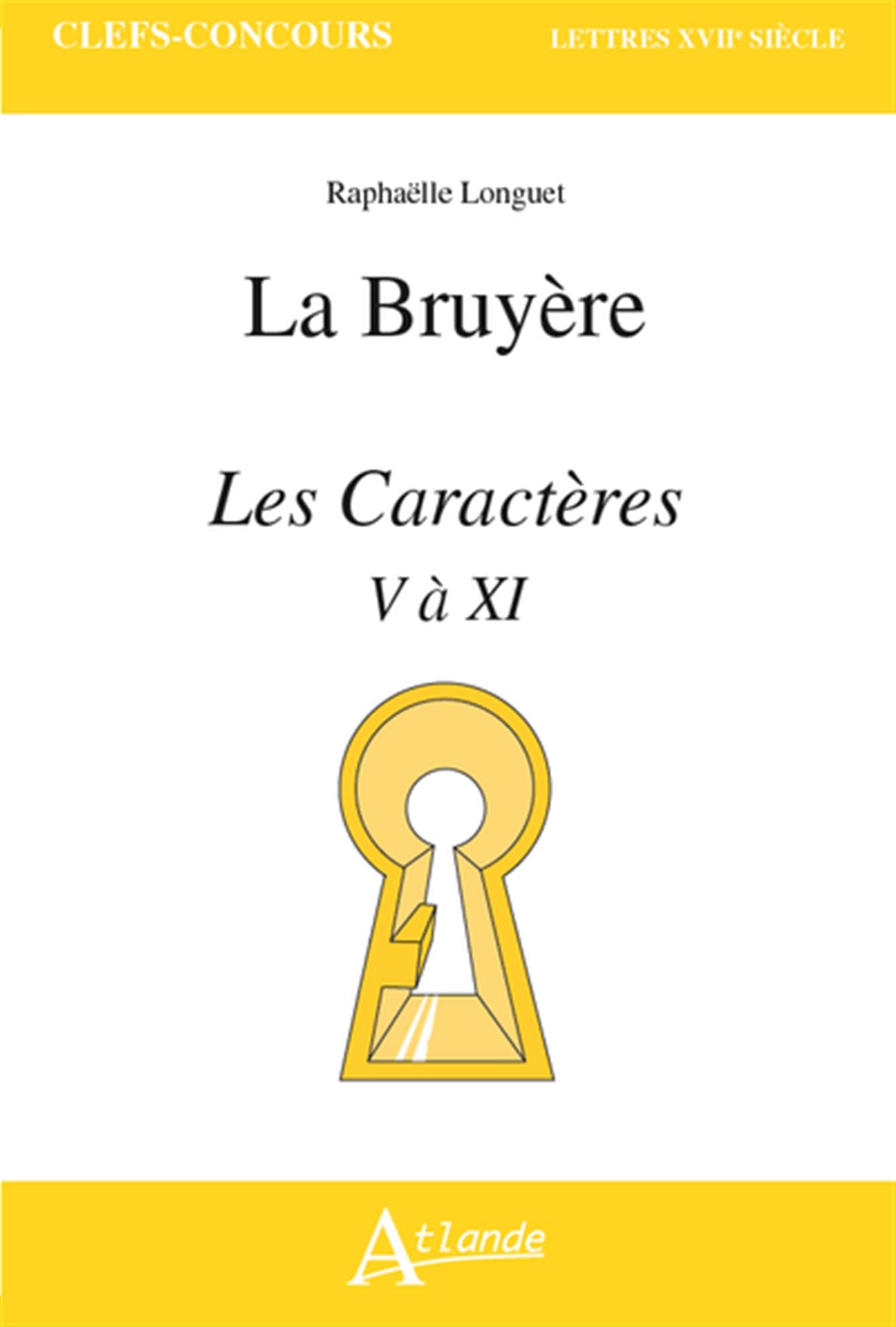 Jean de la Bruyère, Les Caractères: Livres V à XI, de « De la Société et de la Conversation » à « De l’homme » 9782350309422