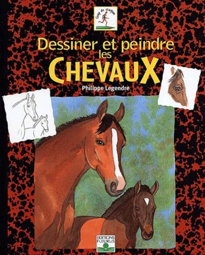 Dessiner et Peindre les chevaux 9782215071143