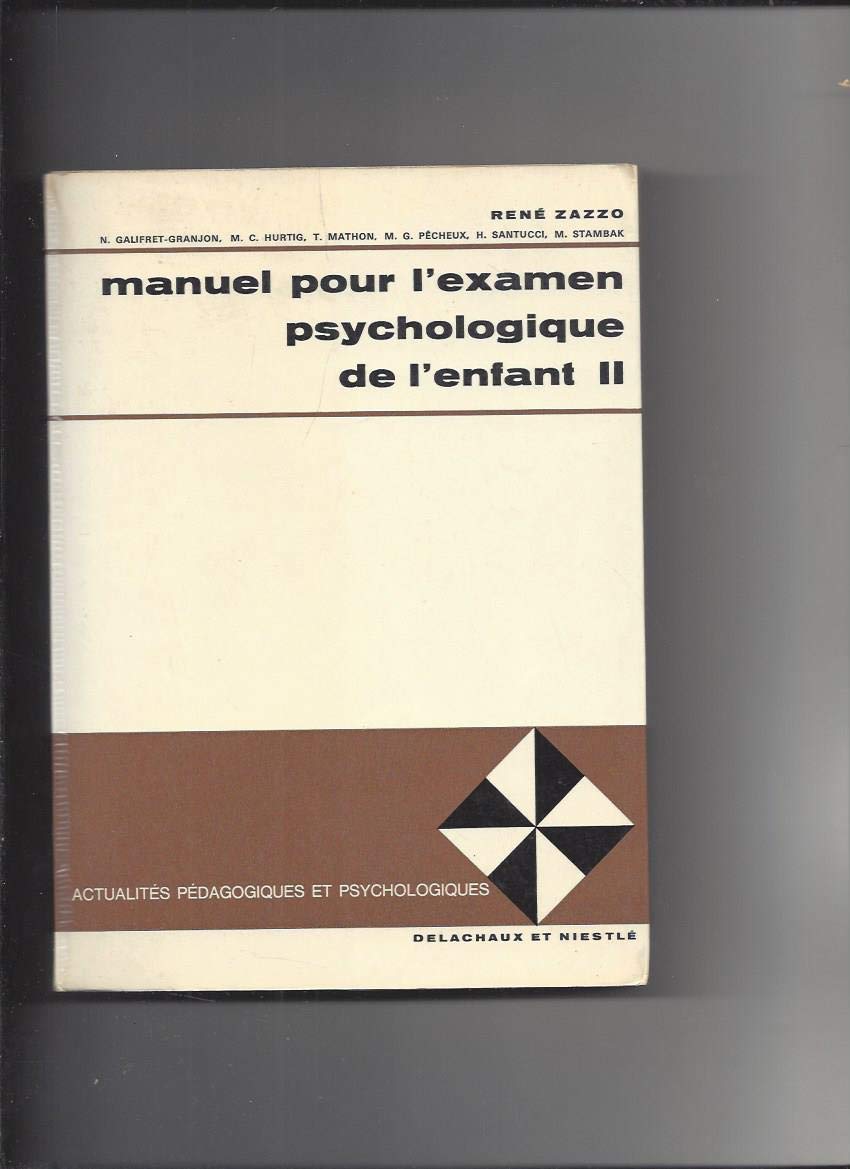 Manuel pour l'examen psychologique de l'enfant Tome 2: Manuel pour l'examen psychologique de l'enfant 9782603002056