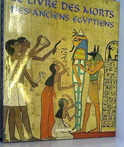 Le Livre des morts des anciens égyptiens : Papyrus d'Ani, Hunefer, Anhai 9782830700268