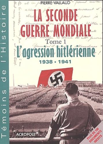 La Seconde Guerre mondiale, tome 1 : L'Agression hitlérienne 9782735702251