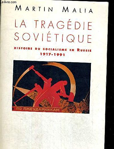 La Tragédie soviétique. Histoire du socialisme en Russie (1917-1991) 9782020129046