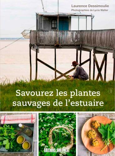 Savourez Les Plantes Sauvages De L'Estuaire 9782817706856