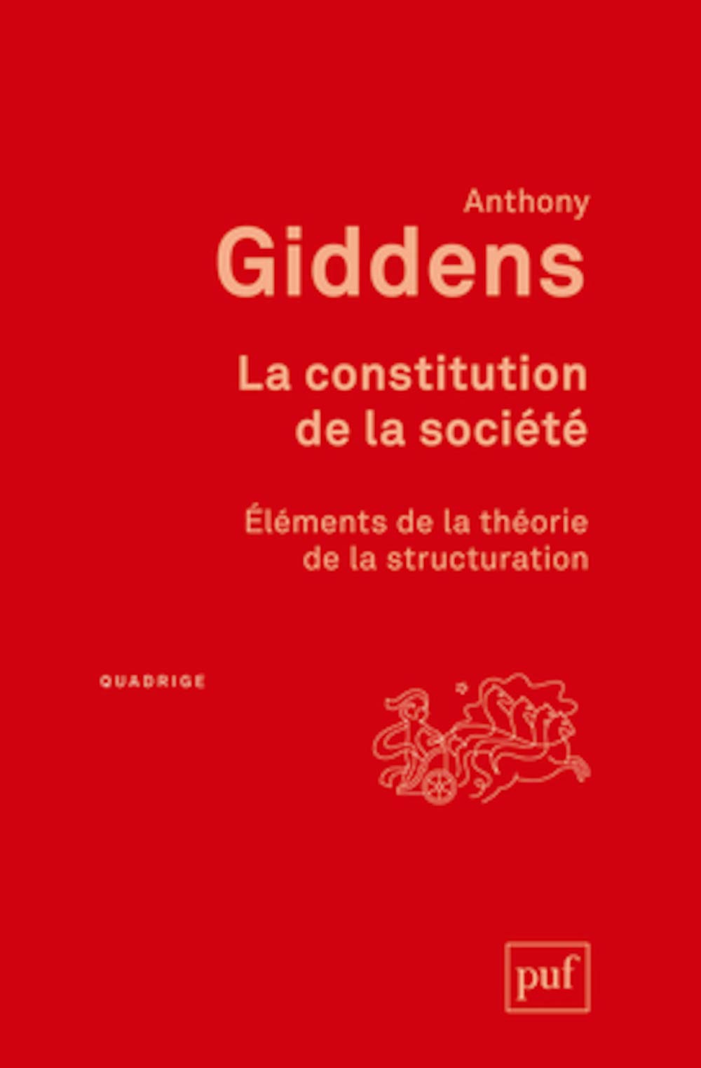 La constitution de la société: Éléments de la théorie de la structuration 9782130608813