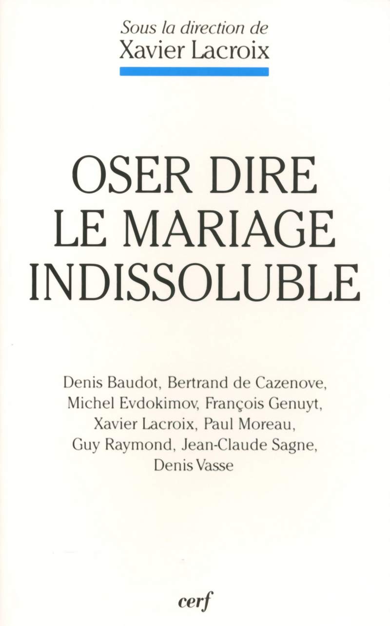 Oser dire le mariage indissoluble 9782204067553