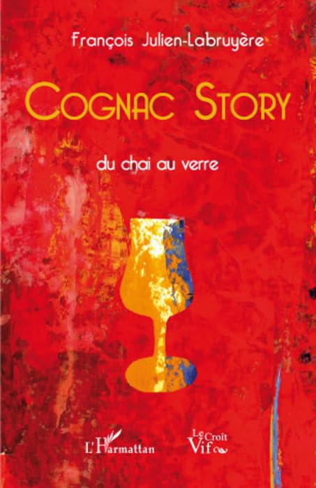 Cognac Story : Du chai au verre 9782296045118