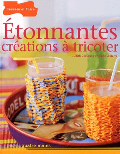 Etonnantes créations à tricoter 9782047201237