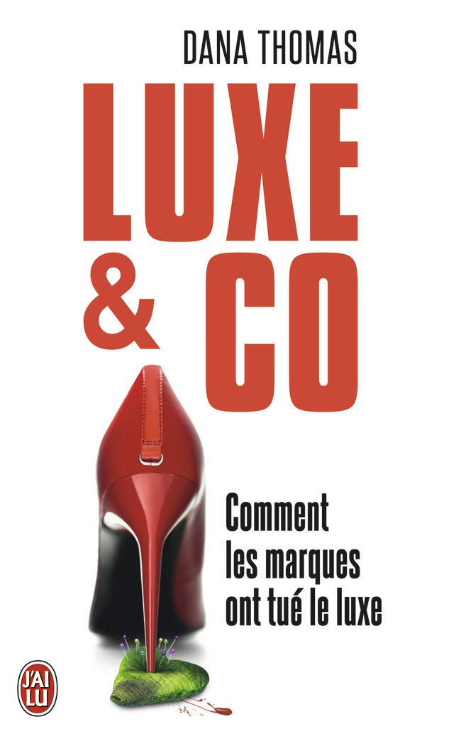 Luxe & Co: Comment les marques ont tué le luxe 9782290016916