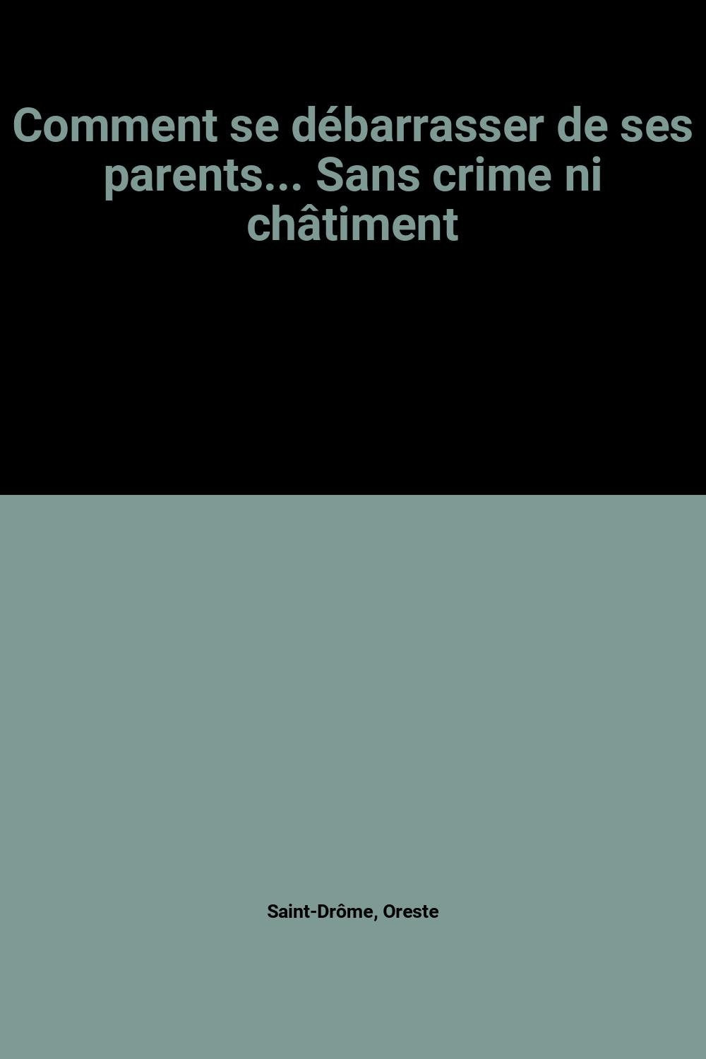Comment se débarrasser de ses parents... Sans crime ni châtiment 9782253137399