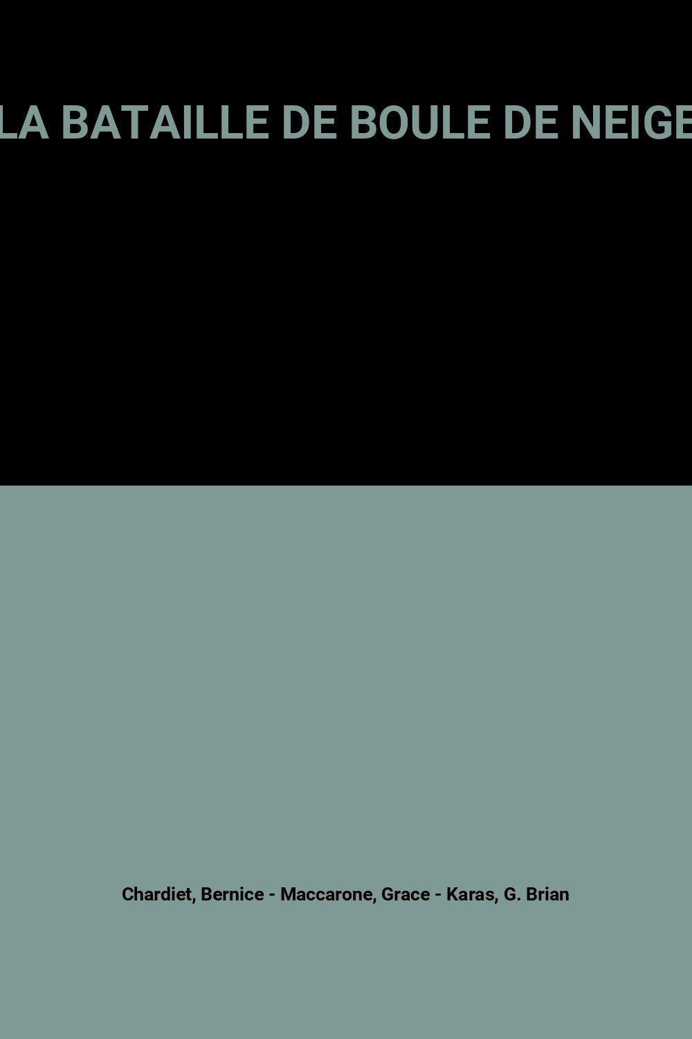 LA BATAILLE DE BOULE DE NEIGE 9782884450782