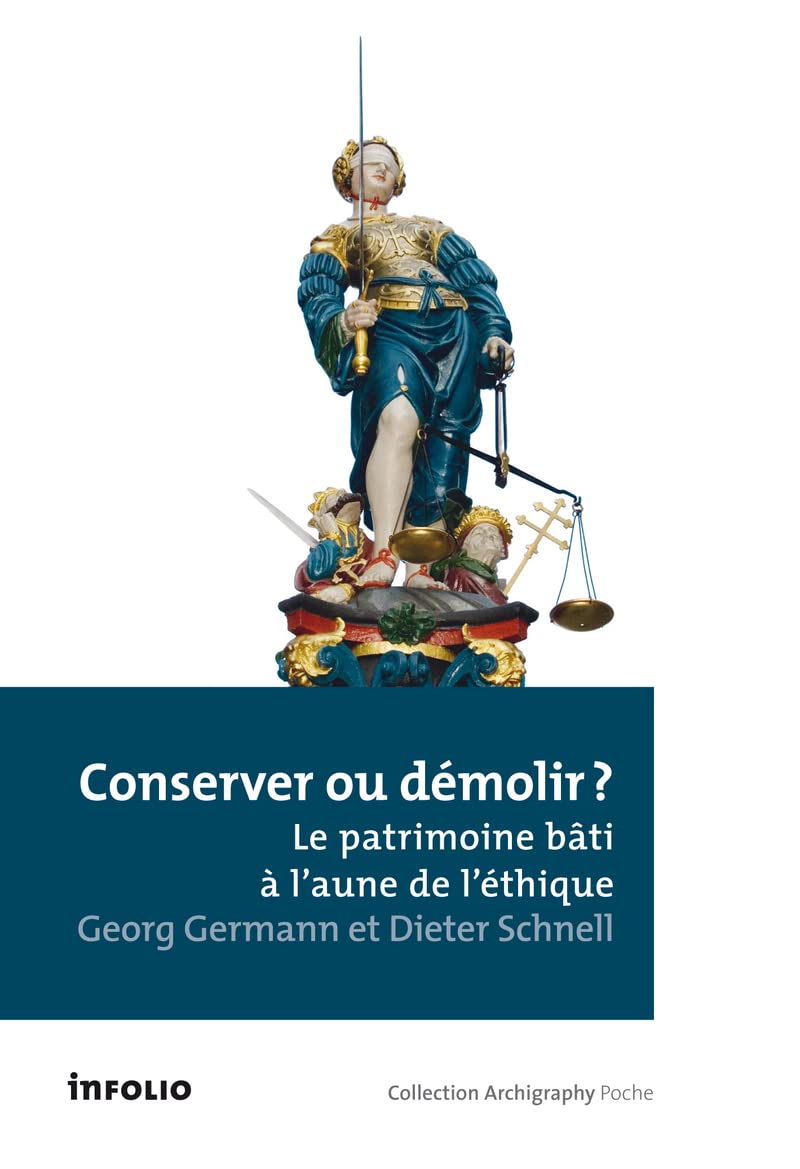 Conserver ou démolir ? Le patrimoine bâti à l'aune 9782884747271