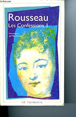 "Les Confessions", Jean-Jacques Rousseau: Résumé analytique, commentaire critique, documents complémentaires 9782091886206