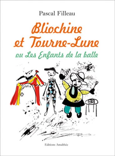 Bliochine et le tourne lune ou les enfants de la balle 9782350276373