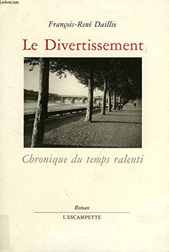 Le Divertissement : chronique du temps ralenti 9782909428369