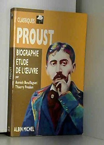 Proust: Biographie, étude de l'oeuvre 9782226064820