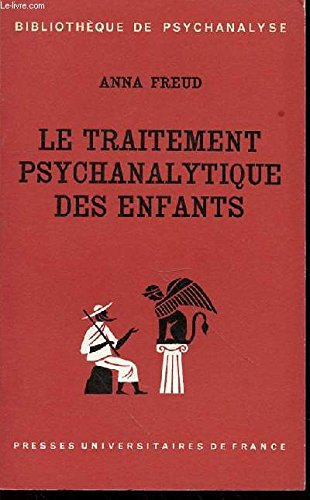 Le traitement psychanalytique des enfants. Bibliothèque de psychanalyse. 