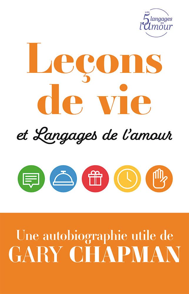 Leçons de vie et Langages de l’amour: Une autobiographie utile de Gary Chapman 9782863145425