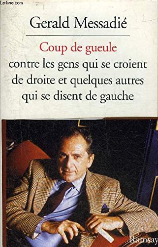 Coup de gueule contre les gens qui se croient de droite et quelques autres qui se disent de gauche 9782841141265