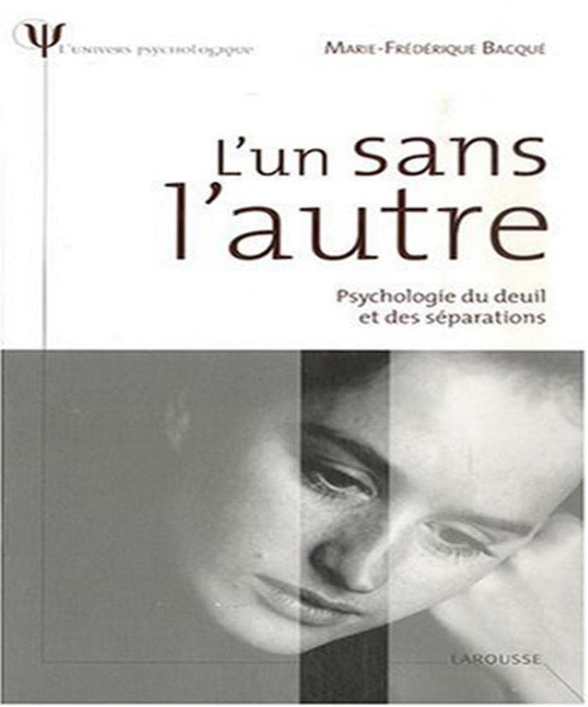L'un sans l'autre - Psychologie du deuil et des séparations 9782035833150