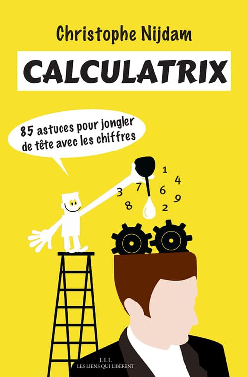 Calculatrix: 85 astuces pour jongler de tête avec les chiffres 9791020905185