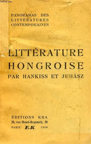 Panorama de la litterature hongroise contemporaine [Paperback] [Jan 01, 1930] HANKISS J. - JUHASZ 