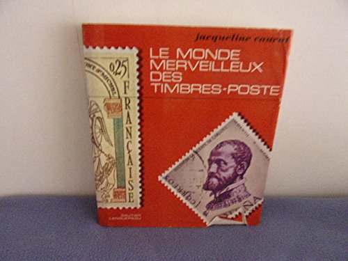 Le monde merveilleux des timbres-poste 