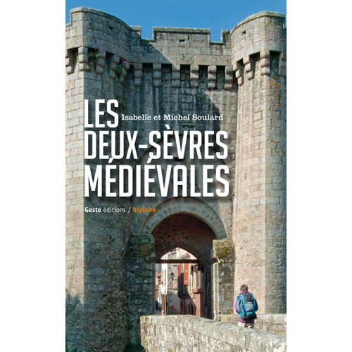 Les Deux-Sèvres médiévales 9782845614314
