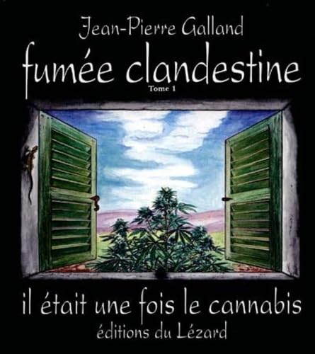 Fumée clandestine: Tome 1, Il était une fois le cannabis 9782950726407