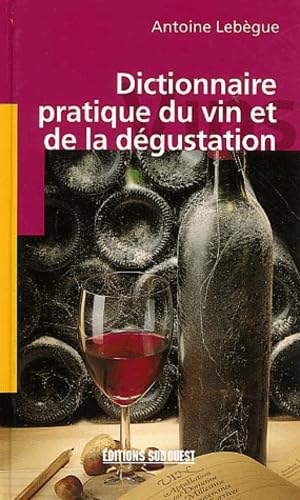 Dictionnaire pratique du vin et de la dégustation 9782879014265