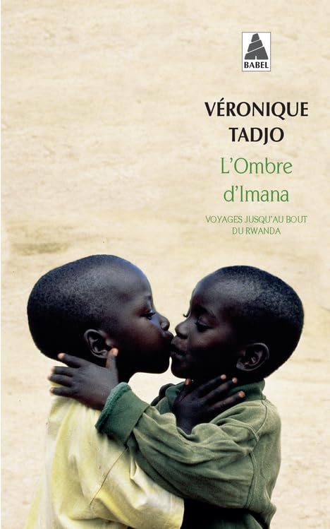 L'Ombre d'Imana: Voyages jusqu'au bout du Rwanda 9782742754779