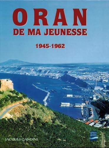Oran de ma jeunesse, 1945-1962 9782906431355