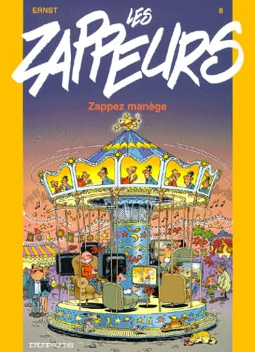 Les zappeurs, tome 8 : Zappez manège 9782800129532