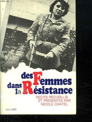 DES FEMMES DANS LA RESISTANCE. 