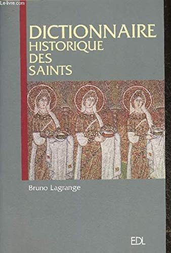 Dictionnaire Historique Des Saints 9782843083327