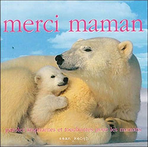 Merci maman : Paroles inspirantes et touchantes pour les mamans 9782923372181