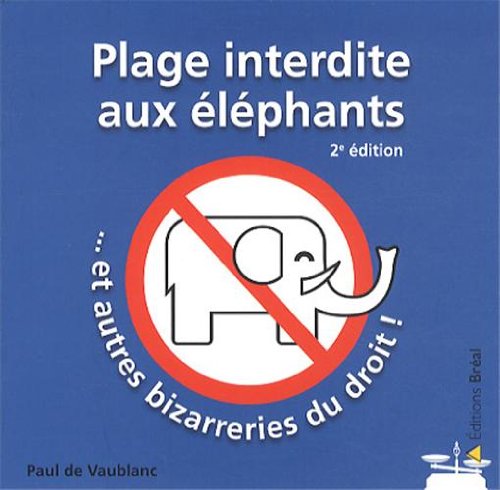 Plage interdite aux éléphants et autres bizarreries du droit 9782749532561