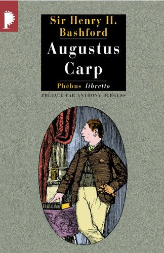 Augustus Carp Esq. par lui-même: Ou l'autobiographie d'un authentique honnête homme 9782752901149