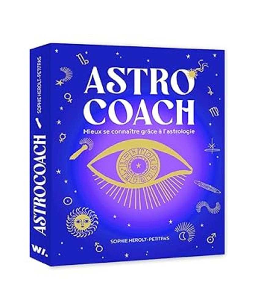 Astro coach - Mieux se connaitre grâce à l'astrologie 9782381840307