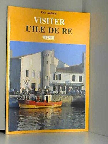 Visiter l'Île de Ré 9782905983411