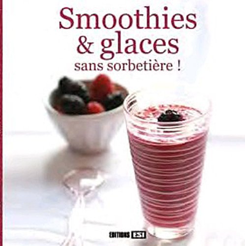 SMOOTHIES ET GLACES SANS SORBETIERE (0) 9782353554270