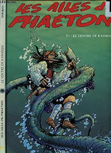 Les Ailes du Phaeton, tome 1 : le ventre de kashoum 9782877645744