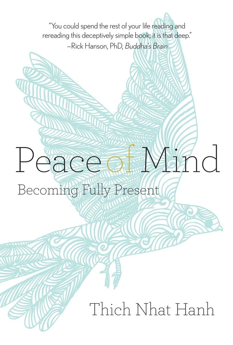 Peace of Mind: Becoming Fully Present 9781937006440