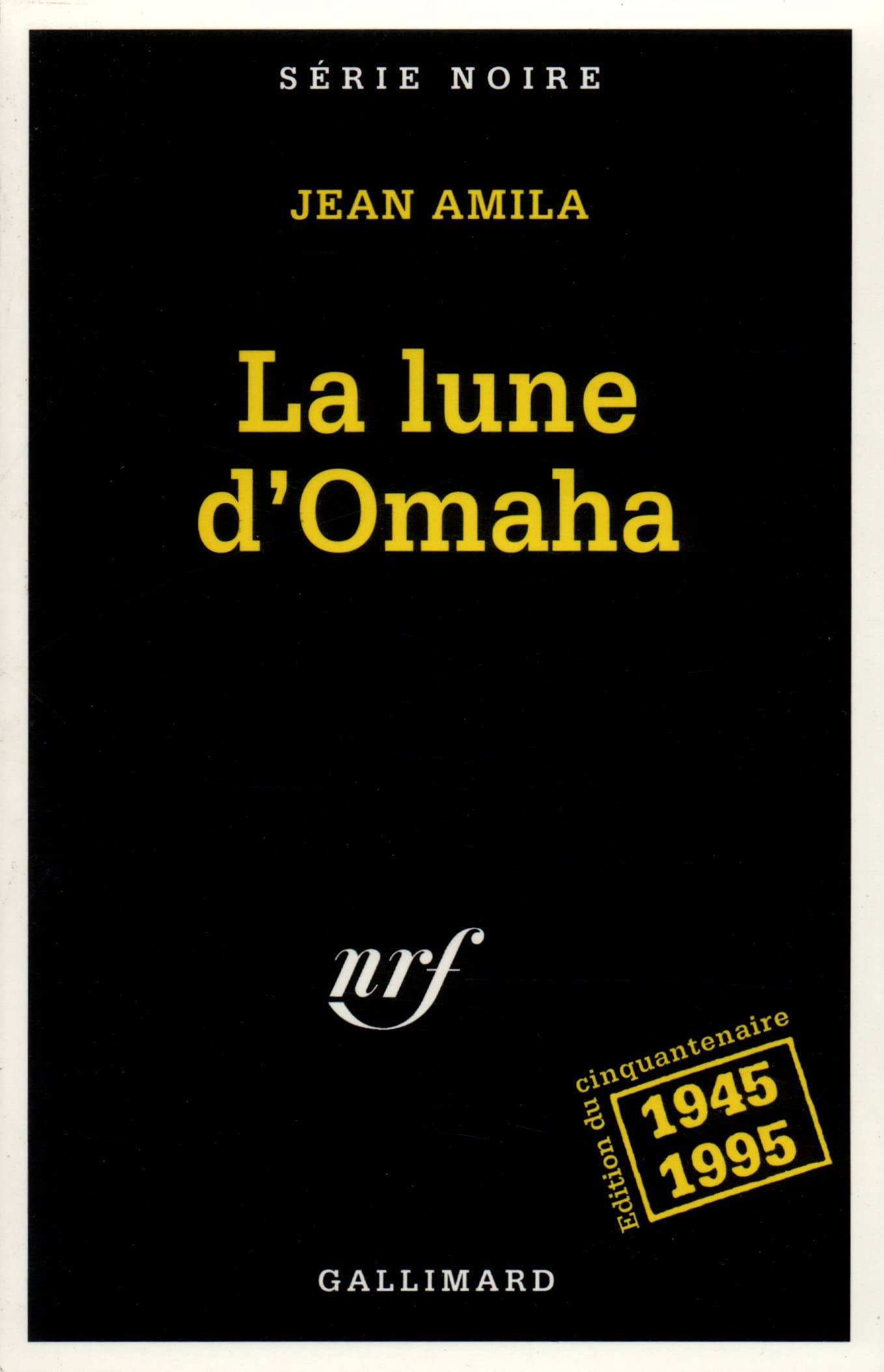 La lune d'Omaha: éd. du cinquantenaire, 1945-1995 9782070495467