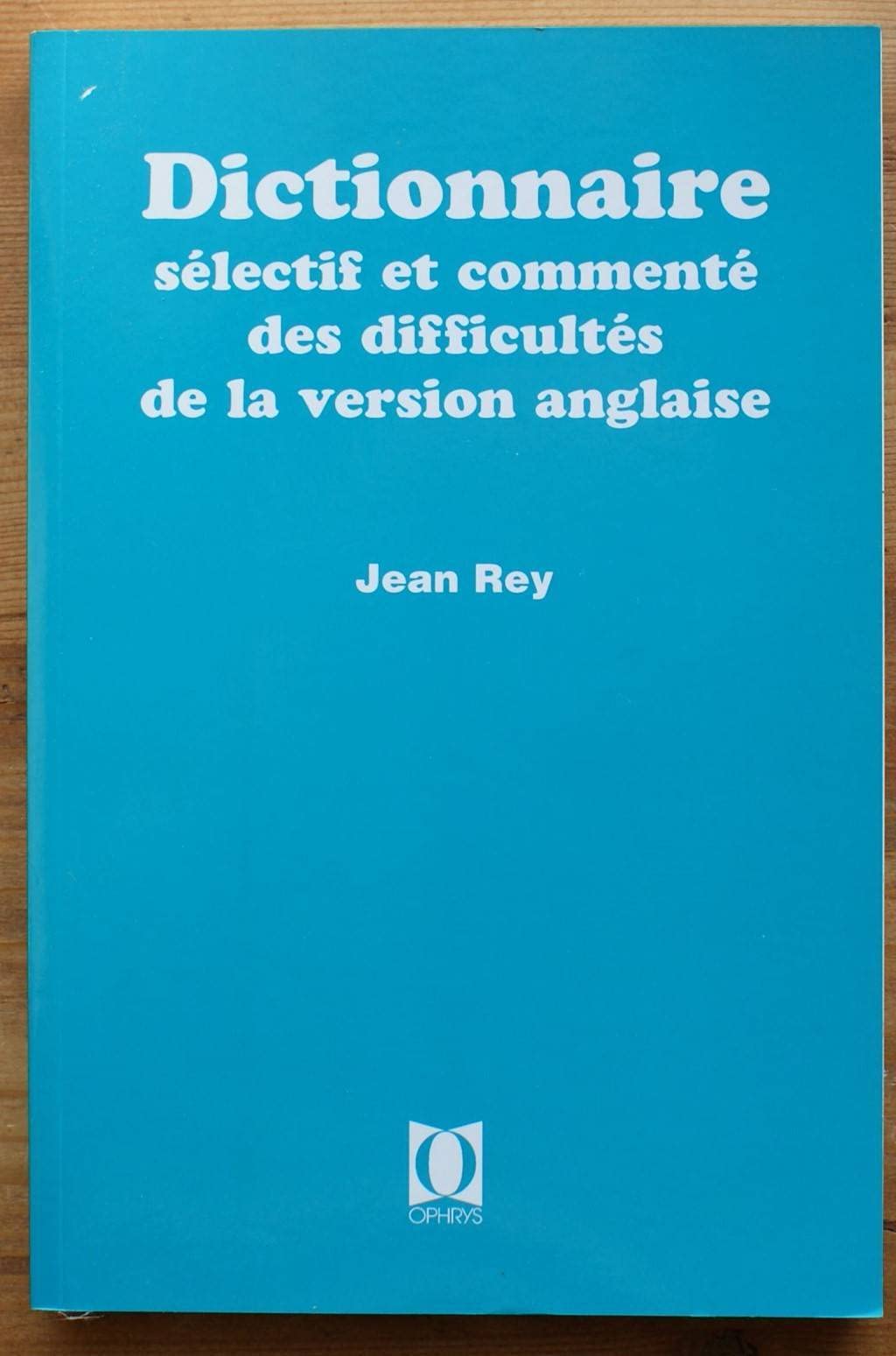 Dictionnaire sélectif et commenté des difficultés de la version anglaise 9782708000667