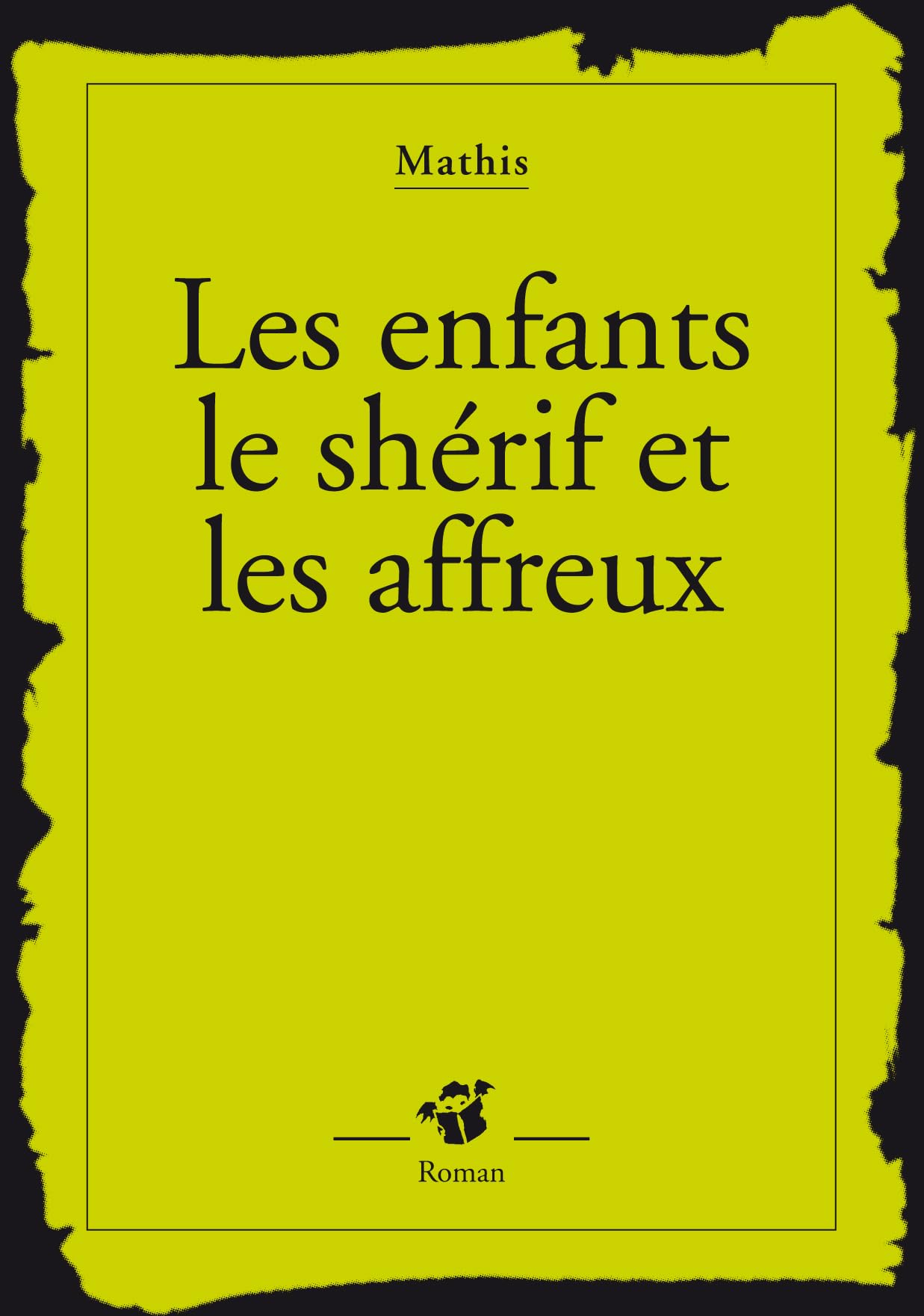 Les enfants le shérif et les affreux 9782844208477